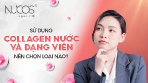 So sánh Collagen nước và dạng viên - Nên chọn loại nào?